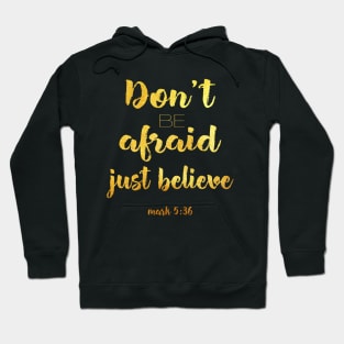 Don't be afraid Hoodie